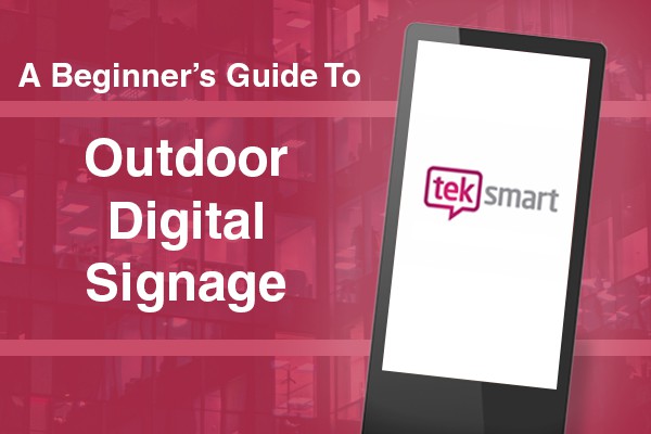 A Beginner's Guide To Outdoor Digital Signage
